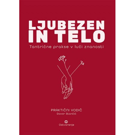 Ljubezen in telo - Tantrične prakse v luči znanosti